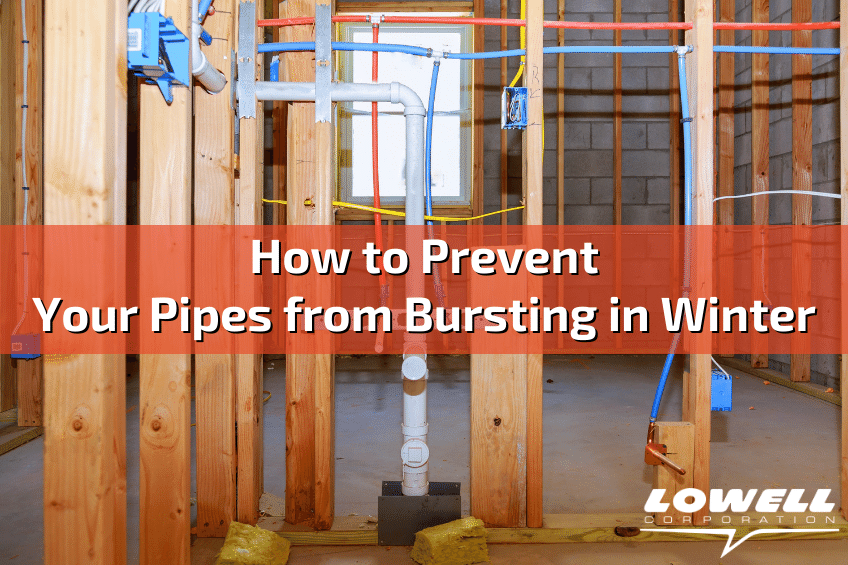 How to Prevent Your Pipes from Bursting in Winter - Lowell Corporation Water Safety Tips - waterworks tools, pipeline wrench, pipeline tools, valve wheel wrench, socket set