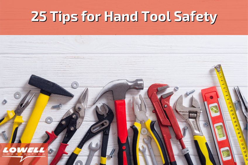 25 Tips for Hand Tool Safety - lineman tools, strap wrench, socket wrench, industrial tools, wrench head - Lowell Corporation