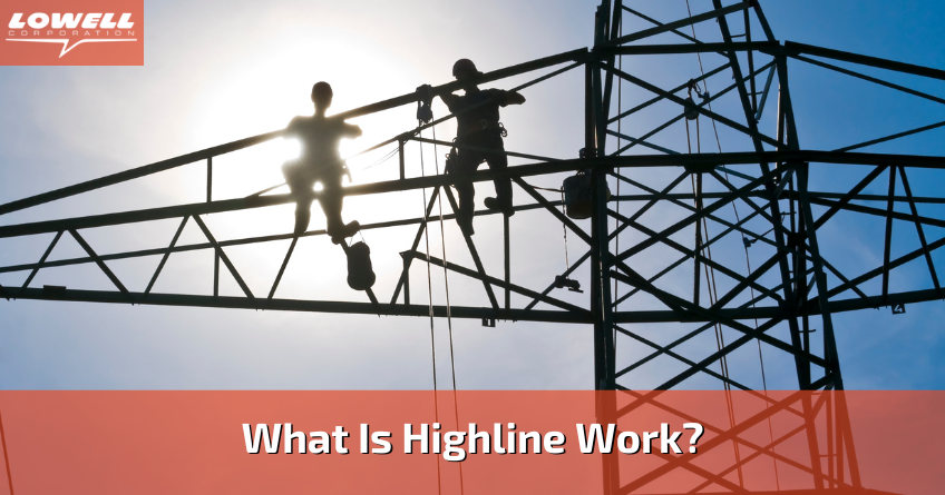 What Is Highline Work? - Lowell Corporation - American-Made Linemen Tools - valve wrench, lineman tools, crank handle, socket wrench, strap wrench